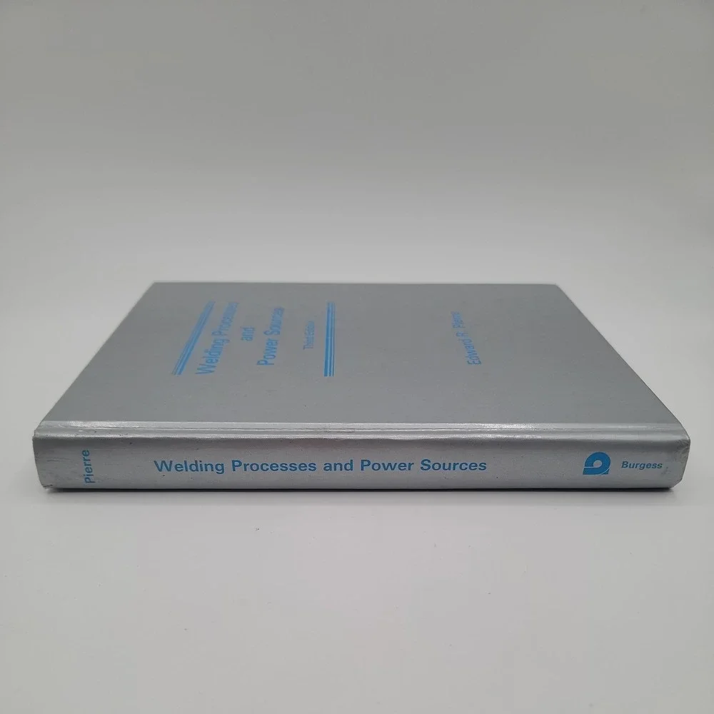 Welding Processes and Power Sources by Edwards R. Pier 3rd Edition HC‎